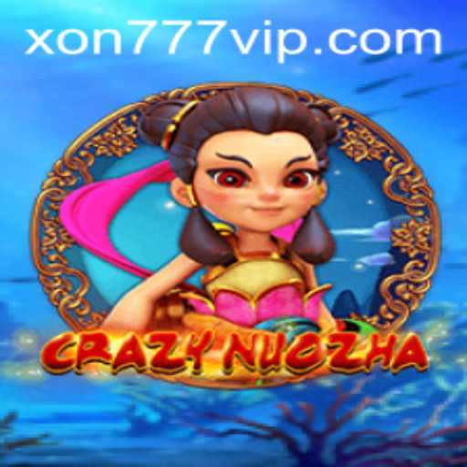 Discover the Exciting World of CrazyNuoZha with Xon777.COM
